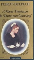 Marie Duplessis, «La Dame aux Camélias» : Une vie romancée