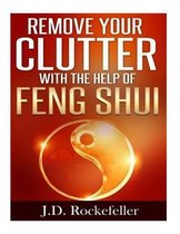 Remove Your Clutter With The Help of Feng Shui