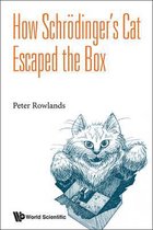 How Schrodinger'S Cat Escaped The Box