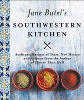 The Jane Butel Library - Jane Butel's Southwestern Kitchen