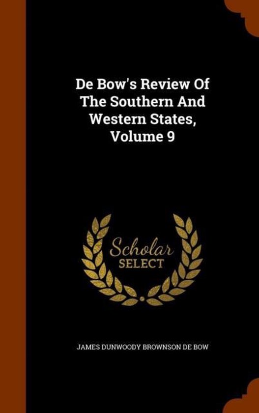 de Bow's Review of the Southern and Western States, Volume 9