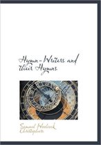 Hymn-Writers and Their Hymns