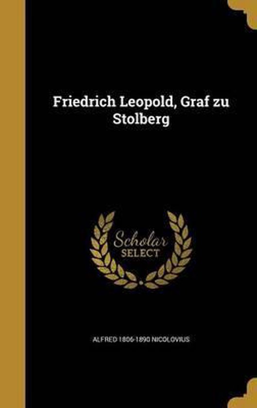 Friedrich Leopold, Graf Zu Stolberg, Alfred 18061890 Nicolovius