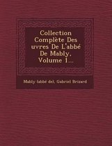 Collection Complete Des Uvres de L'Abbe de Mably, Volume 1...