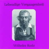 Lebendige Vergangenheit: Wilhelm Rode