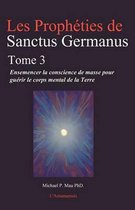 Les Propheties de Sanctus Germanus Tome 3