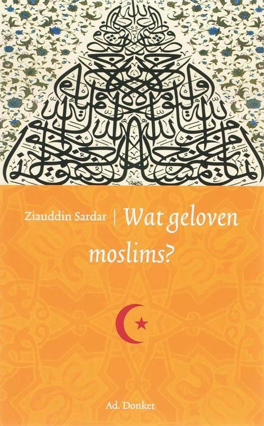 Cover van het boek 'Wat geloven moslims?' van Z. Sardar