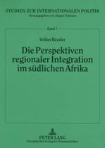 Die Perspektiven regionaler Integration im südlichen Afrika