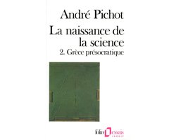 La naissance de la science 2 - La naissance de la science (Tome 2) - Grèce présocratique