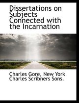 Dissertations on Subjects Connected with the Incarnation