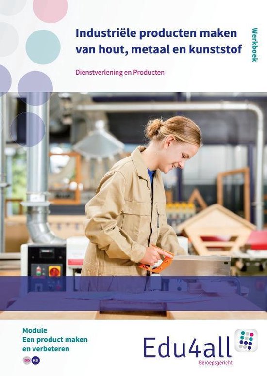 VMBO Dienstverlening en Producten - Industriële producten maken van hout, metaal en kunststof
