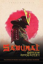 Samurai Wisdom Abstracted: Teachings of Highly Acclaimed Samurai Warriors