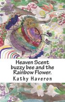 Heaven Scent Buzzy Bee and the Rainbow Flower.