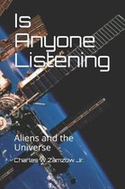 Is Anyone Listening