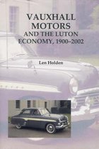 Vauxhall Motors and the Luton Economy, 1900-2002