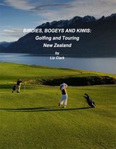 Birdies, Bogies and Kiwis: Golfing and Touring New Zealand