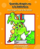 Querido Dragn Va a la Biblioteca/Dear Dragon Goes to the Library