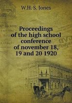 Proceedings of the high school conference of november 18, 19 and 20 1920