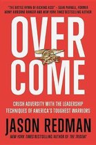 Overcome Crush Adversity with the Leadership Techniques of America's Toughest Warriors