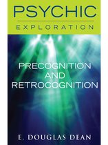 Psychic Exploration - Precognition and Retrocognition