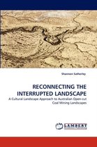 Reconnecting the Interrupted Landscape