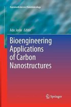 Nanomedicine and Nanotoxicology- Bioengineering Applications of Carbon Nanostructures