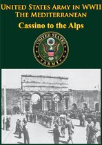 United States Army in WWII - United States Army in WWII - the Mediterranean - Cassino to the Alps
