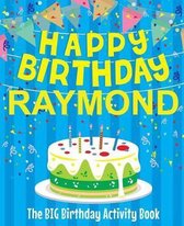 Happy Birthday Raymond - The Big Birthday Activity Book