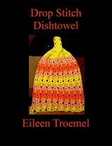 Crochet Patterns - Drop Stitch Dishtowel