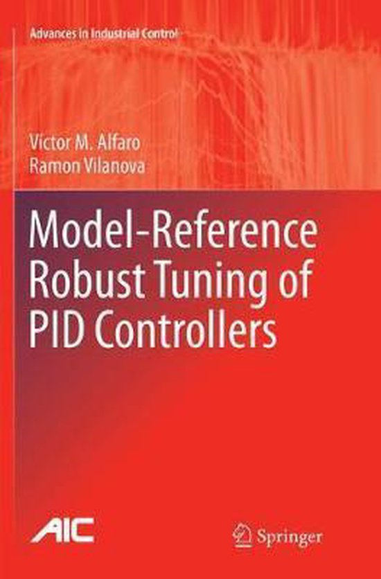 Advances in Industrial Control- Model-Reference Robust Tuning of PID ...