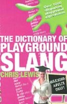 The Dictionary of Playground Slang