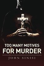 Too Many Motives for Murder