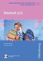 Kompetenzorientiert unterrichten in der Grundschule. Deutsch 1. und 2. Schuljahr