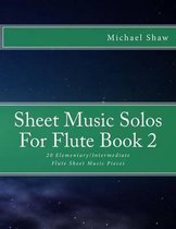 Sheet Music Solos for Flute- Sheet Music Solos For Flute Book 2