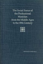 Social Status of The Professional Musician From The Middle Ages To The Nineteenth Century