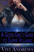 Superheroes in Love - A Good Girl's Guide to Super Villains