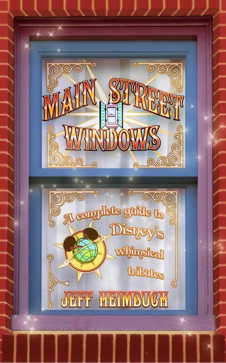 Omslag van Main Street Windows: A Complete Guide to Disney's Whimsical Tributes