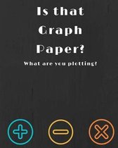 Is that Graph Paper?