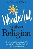Wonderful Without Religion