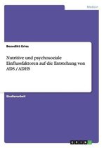 Nutritive Und Psychosoziale Einflussfaktoren Auf Die Entstehung Von Ads / Adhs