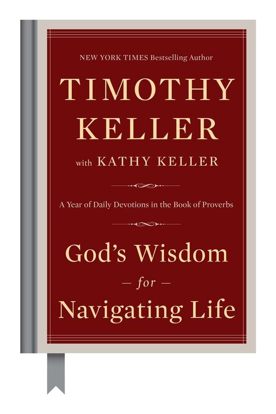 Boek 'God's Wisdom for Navigating Life' door Timothy Keller, met Kathy Keller. Een jaar dagelijkse devoties in het boek Spreuken.