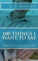 100 Things I Want to Say