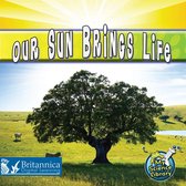 My Science Library - Our Sun Brings Life
