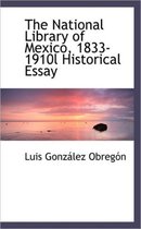 The National Library of Mexico, 1833-1910l Historical Essay