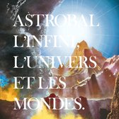 Astrobal - L'infini, L'univers Et Les Mondes (CD)