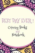 BEST DAY EVER ! Coloring Books and Notebook