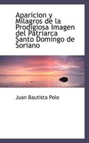 Aparicion y Milagros de La Prodigiosa Imagen del Patriarca Santo Domingo de Soriano