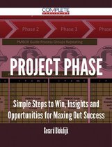 Project Phase - Simple Steps to Win, Insights and Opportunities for Maxing Out Success