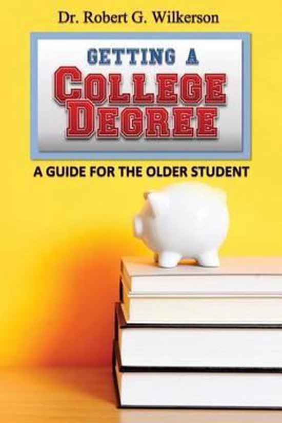 Getting a College Degree, A Guide for the Older Student - cover