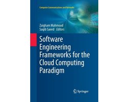 Computer Communications and Networks- Software Engineering Frameworks for the Cloud Computing Paradigm